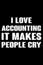 I Love Accounting It Makes People Cry