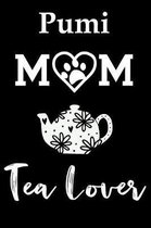 Pumi Mom Tea Lover