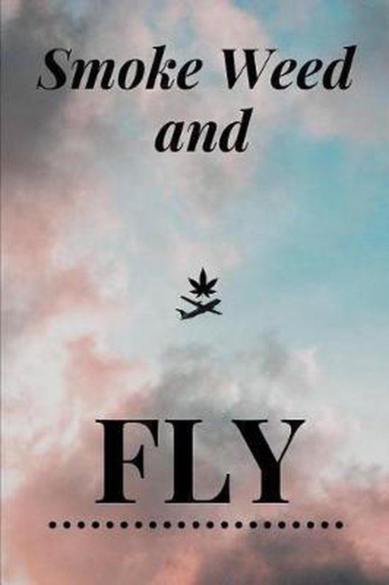 Smoke Weed and Fly, Blank Thoughts 9781099235986 Boeken