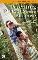 Parenting Preteens with a Purpose