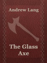 The Glass Axe