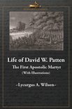 Life of David W. Patten, The First Apostolic Martyr