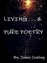 Living & Pure Poetry Volume I