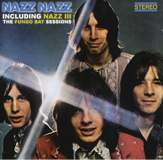 Nazz Nazz/Nazz III: The Fungo Bat Sessions