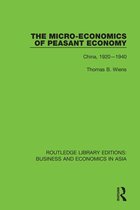 Routledge Library Editions: Business and Economics in Asia - The Micro-Economics of Peasant Economy, China 1920-1940