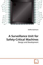 A Surveillance Unit for Safety-Critical Machines