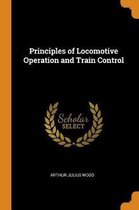 Principles of Locomotive Operation and Train Control