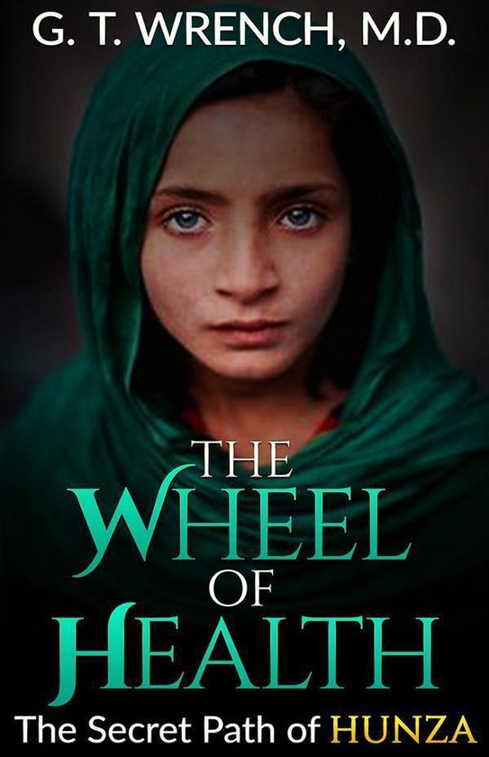 The Wheel of Health - The Secret Path of Hunza - cover