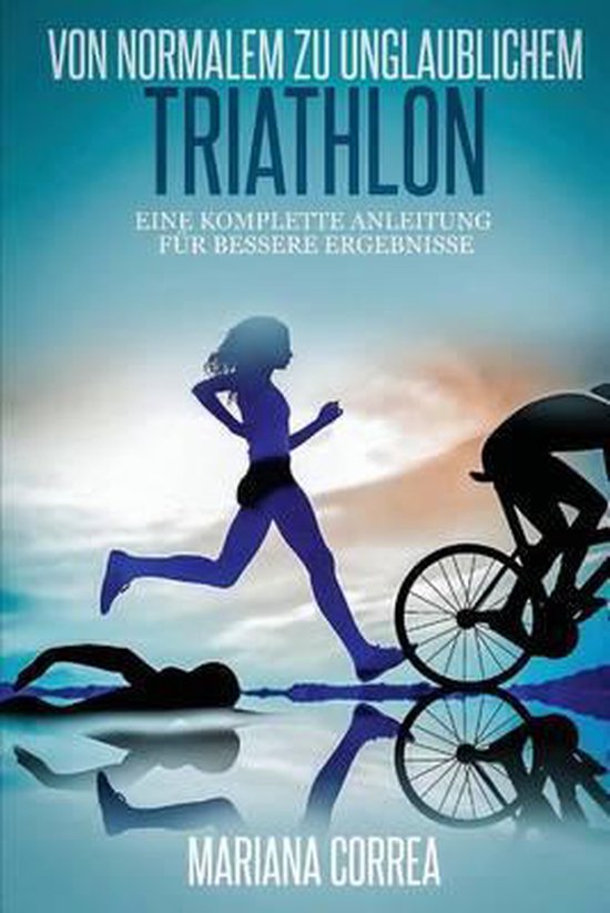 Von normalem zu Unglaublichem Triathlon - cover