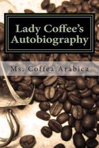 Lady Coffee's Autobiography