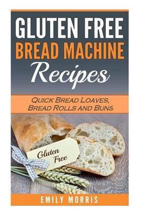 Gluten Free Bread Machine Recipes - cover