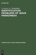 Inverse and Ill-Posed Problems Series18- Identification Problems of Wave Phenomena
