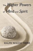 The Higher Powers of Mind and Spirit