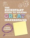 Corwin Teaching Essentials-The Kickstart Guide to Making GREAT Makerspaces
