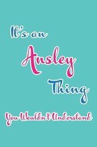 It's an Ansley Thing You Wouldn't Understand