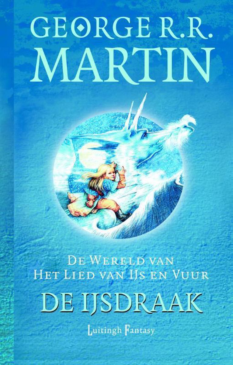 De wereld van het lied van ijs en vuur - De ijsdraak - George R.R. Martin