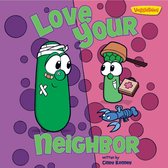 Big Idea Books / VeggieTales - Love Your Neighbor / VeggieTales