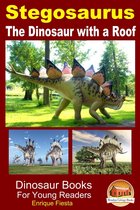 Dinosaur Books for Kids - Stegosaurus: The Dinosaur with a Roof