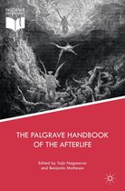 Palgrave Frontiers in Philosophy of Religion - The Palgrave Handbook of the Afterlife