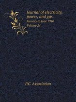 Journal of electricity, power, and gas January to June 1910 Volume 24
