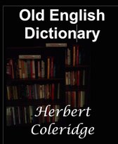 A Dictionary of the First, or Oldest, Words in the English Language