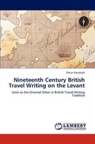 Nineteenth Century British Travel Writing on the Levant