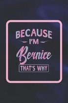 Because I'm Bernice That's Why