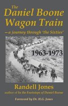 The Daniel Boone Wagon Train--a journey through 'the Sixties'