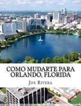 Como Mudarte Para Orlando, Florida