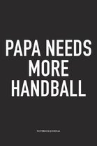 Papa Needs More Handball