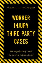 Worker Injury Third Party Cases