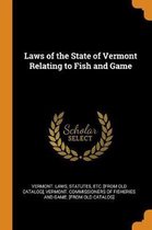 Laws of the State of Vermont Relating to Fish and Game