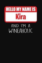 Hello My Name Is Kira and I'm a Wineaholic