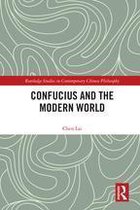 Routledge Studies in Contemporary Chinese Philosophy - Confucius and the Modern World