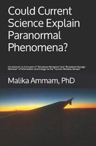 Could Current Science Explain Paranormal Phenomena?