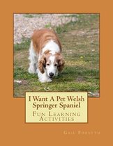 I Want a Pet Welsh Springer Spaniel