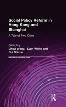 Social Policy Reform in Hong Kong and Shanghai