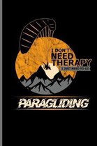 I don't need Therapy I just need to go Paragliding