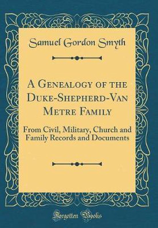 A Genealogy of the DukeShepherdVan Metre Family 9781528466974