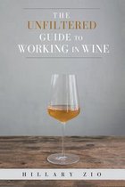 The Unfiltered Guide to Working in Wine