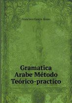 Gramatica Arabe Metodo Teorico-practico