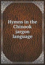 Hymns in the Chinook Jargon Language