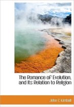 The Romance of Evolution, and Its Relation to Religion