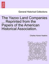The Yazoo Land Companies ... Reprinted from the Papers of the American Historical Association.
