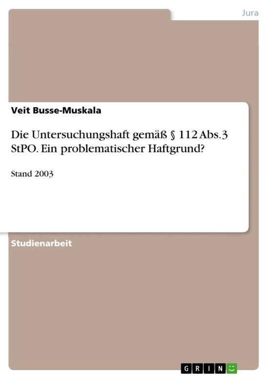 Die Untersuchungshaft gemäß § 112 Abs.3 StPO. Ein problem ... - cover