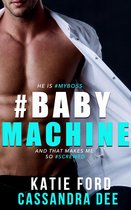 The BabyCrazy Series 1 - #BABYMACHINE
