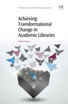 Achieving Transformational Change In Academic Libraries