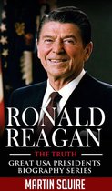 Great USA Presidents Biography Series 5 - Ronald Reagan - The Truth