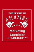 This is What an Amazing Marketing Specialist Look Like