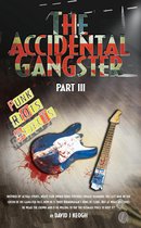 The Accidental Gangster: Part 3